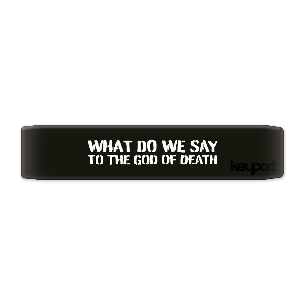 Keyport Faceplate with the phrase What do we say to the god of death?